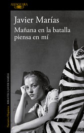 Mañana en la batalla piensa en mí, Javier Marías - ALFAGUARA
