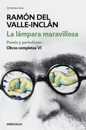 LA LÁMPARA MARAVILLOSA, Ramón del Valle-Inclán - DEBOLSILLO