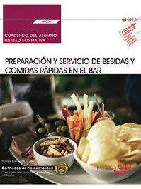 CEP EDITORIAL, Cuaderno del alumno. Preparación y servicio de bebidas y comidas rápidas en el bar - CEP EDITORIAL