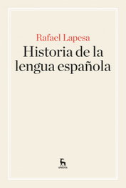 Historia de la lengua española, Rafael Lapesa - GREDOS, S.A.