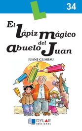 El lápiz mágico del abuelo Juan, Juan Emilio Gumbau González - DYLAR EDICIONES