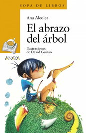 ANAYA, El abrazo del árbol, Ana Alcolea - ANAYA