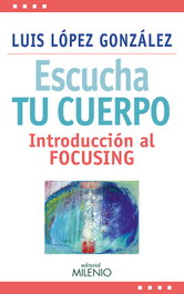 Escucha tu cuerpo, Luis López González - MILENIO EDITORIAL