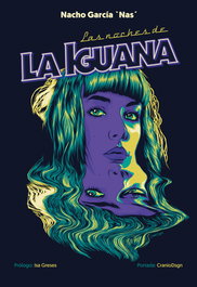 Las noches de la iguana, Nacho Garcia Martinez - NPQ EDITORES