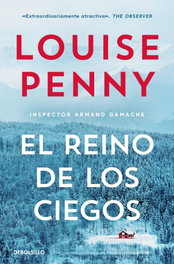 DEBOLSILLO, El reino de los ciegos (Inspector Armand Gamache 14), Louise Penny - DEBOLSILLO