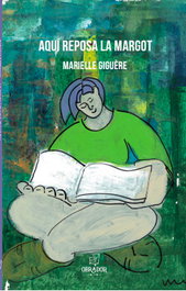 Aquí reposa la Margot, Marielle Giguère - OBRADOR