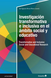 Investigación transformativa e inclusiva en el ámbito social y educativo, José Ignacio Rivas Flores - OCTAEDRO EDICIONES