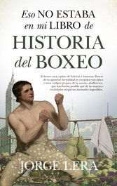 Eso no estaba en mi libro de historia del boxeo, Jorge Lera - ALMUZARA EDITORIAL