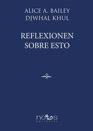 Reflexionen sobre esto, Alice Bailey - NOUS