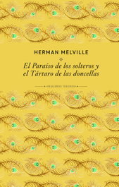 El paraíso de los solteros y el Tártaro de las doncellas, Herman Melville - RBA