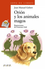 ANAYA, Orión y los animales magos - Joan Manuel Gisbert