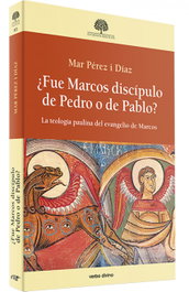 ¿Fue Marcos discípulo de Pedro o de Pablo?, Mar Pérez Díaz - VERBO DIVINO