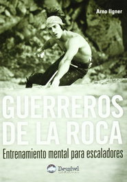DESNIVEL, Guerreros de la roca - Arno Ilgner