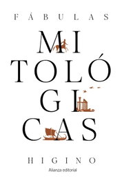 Fábulas mitológicas, Higino - ALIANZA