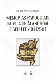 EDIÇOES COLIBRI, MEMÓRIAS PAROQUIAIS DA VILA DO ALANDROAL E SEU TERMO (1758), Isabel Alves Moreira - EDIÇOES COLIBRI