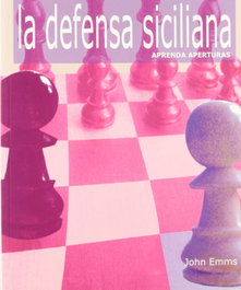 LA CASA DE AJEDREZ Defensa Siciliana: Aprenda Aperturas