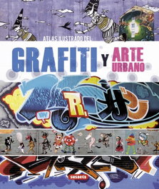 SUSAETA EDICIONES Atlas ilustrado del grafiti y arte urbano, Cristian Campos - SUSAETA EDICIONES