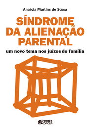 Síndrome da alienação parental: um novo tema nos juízos de f, Analicia Martins de Sousa - CORTEZ EDITORA