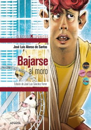 Bajarse al moro, José Luis Alonso de Santos - ANAYA