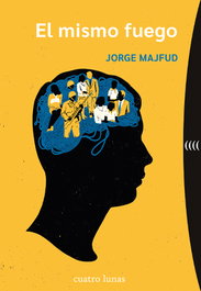El mismo fuego, Jorge Majfud - CUATRO LUNAS