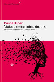 Viajes a tierras inimaginables, Dasha Kiper - LIBROS DEL ASTEROIDE