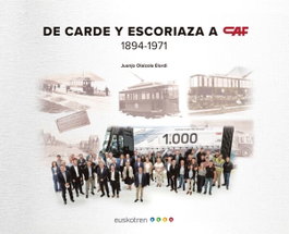 De Carde y Escoriaza a CAF 1894-1971, Juanjo Olaizola Elordi - MAQUETREN