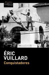 Conquistadores, Éric Vuillard - TUSQUETS