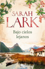 Bajo cielos lejanos, Sarah Lark - B DE BOLSILLO