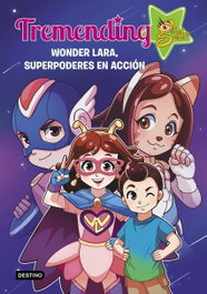 Tremending Girls. 2. Wonder Lara, superpoderes en acción, Tremending Girls Factory - DESTINO INFILANTIL