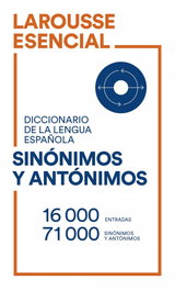 Larousse Diccionario Esencial de Sinónimos y Antónimos