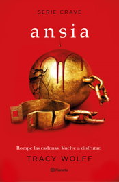 Ansia (Serie Crave 3), Tracy Wolff - PLANETA