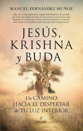 Jesús, Krishna y Buda: Un camino hacia el despertar, Manuel Fernández Muñoz - Almuzara Editorial