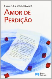 Amor de Perdição, Camilo Ferreira Botelho - PORTO EDITORA