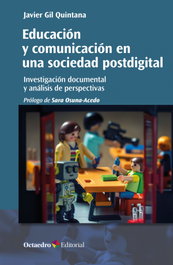 Educación y comunicación en una sociedad postdigital, Javier Gil Quintana - OCTAEDRO EDICIONES