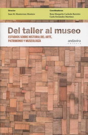 DEL TALLER AL MUSEO, Juan M. Monterroso, Rosa Cacheda, Carla Fernández - ANDAVIRA