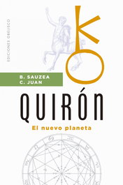 Quirón: El nuevo planeta, Bernadette Sauzea - OBELISCO EDICIONES