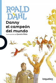 Danny el campeón del mundo, Roald Dahl - LOQUELEO