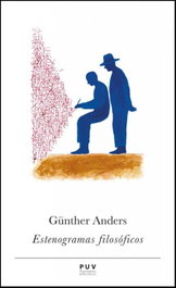 Estenogramas filosoficos, Gunther Anders - PUV.(PUB.UNIVERSITAT VALENCIA)