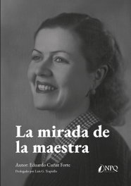 La mirada de la maestra, Eduardo Cuñat Forte - NPQ EDITORES