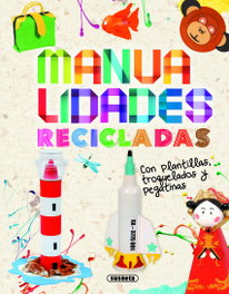 Manualidades recicladas, Susaeta Ediciones - SUSAETA EDICIONES