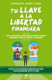 ALIENTA, TU LLAVE A LA LIBERTAD FINANCIERA - Esmeralda Gómez López