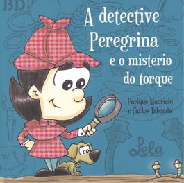 A Detective Peregrina e o misterio do torque, Enrique Mauricio/Carlos Taboada - LELA EDICIONS
