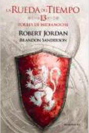 La Rueda del Tiempo 13. Torres de Media Noche, Robert Jordan - Logista Compañia De Distribucion Integral, Sa
