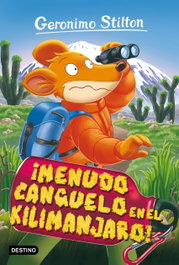 DESTINO INFANTIL, ¡MENUDO CANGUELO EN KILIMANJARO! - Geronimo Stilton