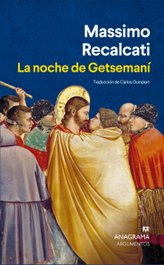 La noche de Getsemaní, Massimo Recalcati - ANAGRAMA
