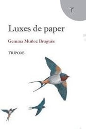 Luxes de paper, Gemma Muñoz Brugués - Tripode