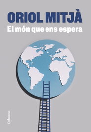 El món que ens espera, Oriol Mitjà - COLUMNA EDICIONS
