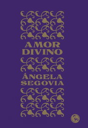 AMOR DIVINO, Ángela Segovia Soriano - LA UÑA ROTA