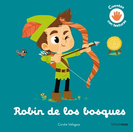 TIMUN MAS, Robin de los bosques. Cuento con texturas - Coralie Vallageas