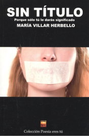 SIN TÍTULO, María Villar Herbello - EDITORIAL POESIA ERES TU